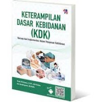 KETRAMPILAN DASAR KEBIDANAN (kdk )