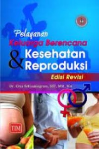Pelayanan Keluarga Berencanan & Kesehatan Reproduksi edisi revisi