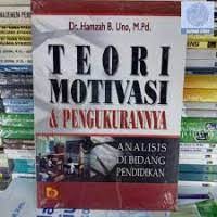 TEORI MOTIVASI & PENGUKURANNYA; ANALISIS DI BIDANG PENDIDIKAN